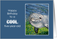 Happy Birthday to Cool Five Year Old: Dolphin Swimming Under Water card