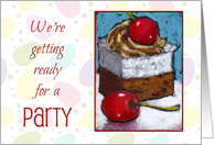 Party Invitation, Getting Ready For A Party with Cake and Cherries card
