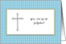 Be My Godfather Greeting Card-Silver Look Cross-Blue White Background card