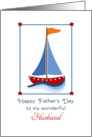For Husband Father’s Day Greeting Card - Blue & Red Sail Boat card