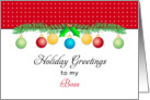 For Boss Christmas Card with Ornaments and Evergreen Branches card