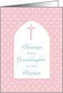 For Granddaughter Baptism / Christening Card-Pink Cross card
