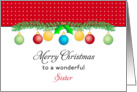For Sister Christmas Card-Merry Christmas-Ornaments card