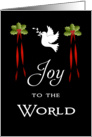 Joy to the World Christmas Card-Dove with Holly-Berries-Ribbon Design card