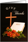 Religious Thanksgiving Card-Give Thanks - Cross, Bible and Flowers card