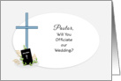Pastor, Will You Officiate Our Wedding Greeting Card-Cross-Bible card