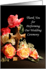 For Officiant Thank You for Performing Our Wedding Ceremony Card