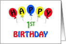 Happy 1st Birthday Greeting Card-Balloons-Red-Yellow-Blue-Green card