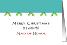 For Maid of Honor Christmas Card with Holly & Berry Border card