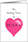 For Cancer Patient-Healing Power of Hope Encouragement Card