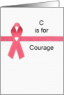 Breast Cancer Greeting Card-C is for Courage-Pink Breast Cancer Ribbon card