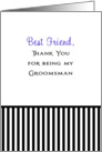 Best Friend Thank You For Being My Groomsman Card