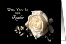 Be Our Reader Greeting Card for Wedding Attendant with White Rose card