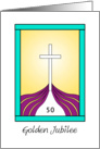Golden Jubilee Greeting Card Religious Life-Cross-50 Year Anniversary card