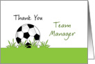 For Team Manager Soccer / Futbol Thank You Card