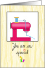 Sewing Theme Greeting Card-You are Sew Special-Sewing Machine-Thread card
