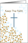 Keep The Faith Greeting Card with Cross card