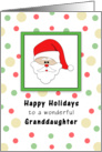 Granddaughter Christmas Card with Santa Head, Happy Holidays and Dots card