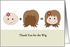 Thank You for the Wig-Bald Girl-Girl with Wig-Flower-Customizable Text card