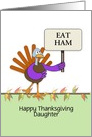 For Daughter Thanksgiving Greeting Card - Turkey & Sign-Custom Text card