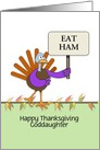 For Goddaughter Thanksgiving Greeting Card Turkey Holding Sign-Custom card
