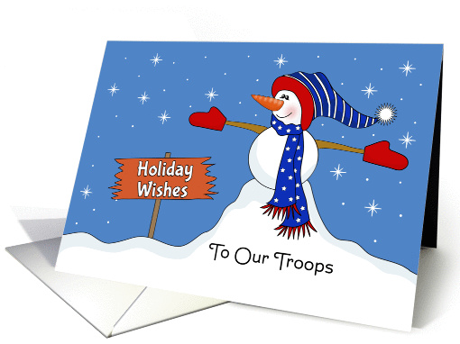 To Our Troops Christmas Card-Patriotic Snowman-Holiday... (1166156)