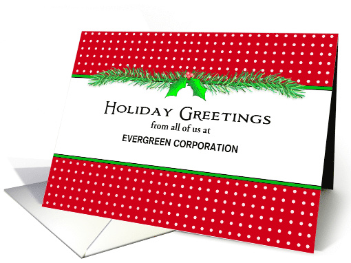 Custom Business Christmas Card-Evergreen Branches and Holly card