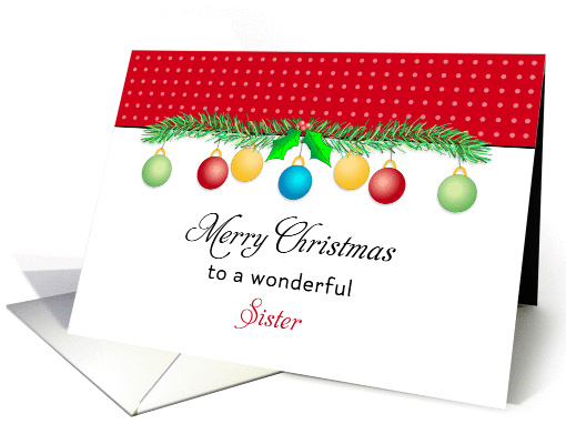 For Sister Christmas Card-Merry Christmas-Ornaments card (1176564)