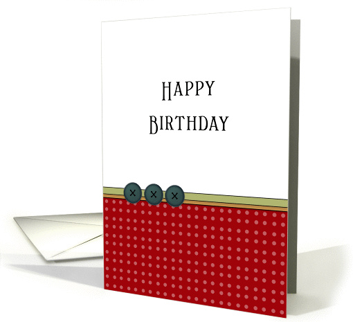 Happy Birthday Greeting Card - Blue Buttons-Red Dotted Design card