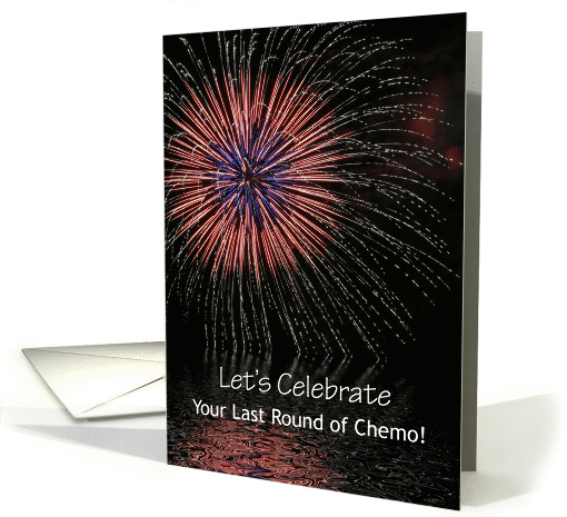 Last Round of Chemo Greeting Card with Fireworks card (351724)