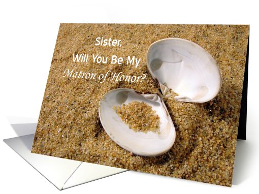 Sister, Be My Matron of Honor Card with Shell card (380476)