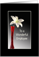 For Employee Appreciation Greeting Card-Lily in Red Vase card