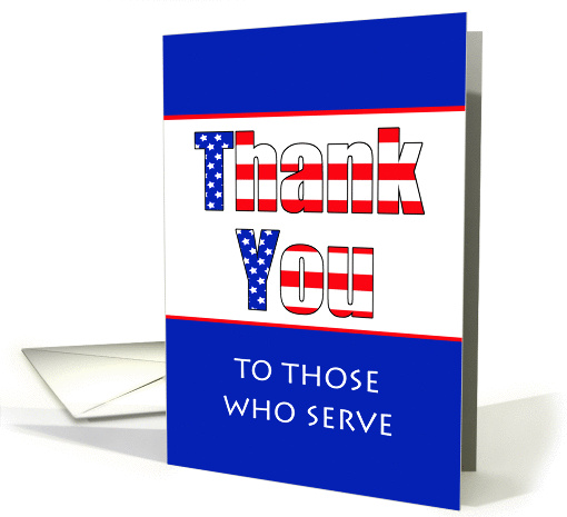 Military Thank You Greeting Card To Those Who Serve-Patriotic card