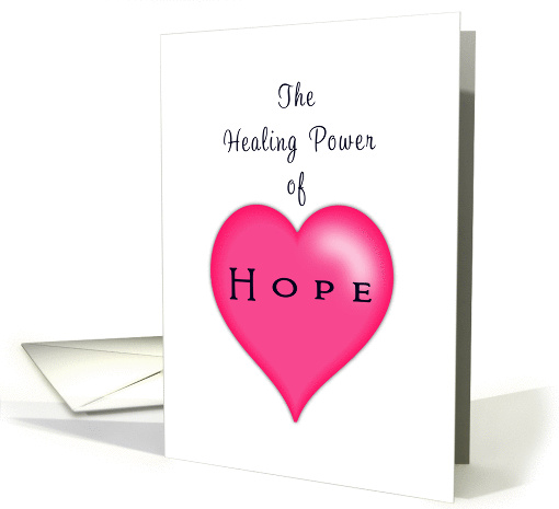 For Cancer Patient-Healing Power of Hope Encouragement card (545702)