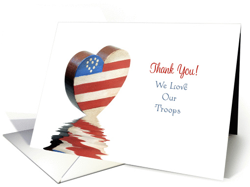 Patriotic Greeting Card-Heart with Reflection -We Love Our Troops card