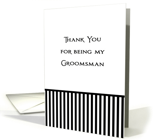 Thank You for Being My Groomsman Greeting Card-Black White... (635841)