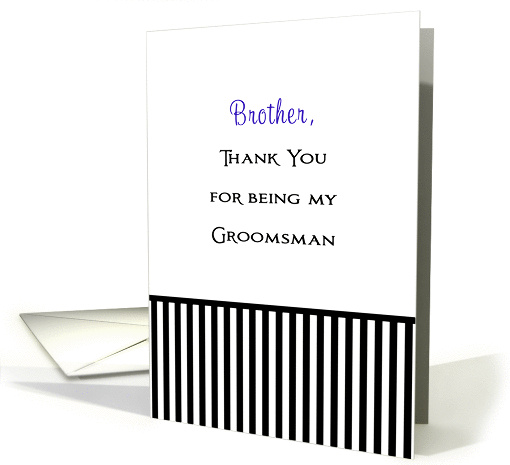 Thank You Brother for Being My Groomsman-Black and White Stripe card