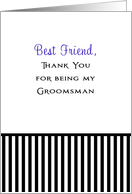 Best Friend Thank You For Being My Groomsman Card