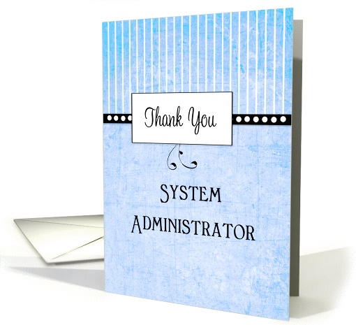 For IT-System Administrator Appreciation Day Greeting Card-Blue card