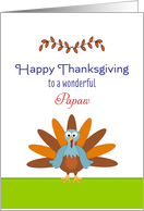 For Papaw Thanksgiving Card with Turkey & Leaf Design card