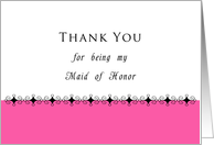 Thank You for being my Maid of Honor, Scroll Border with Pink card