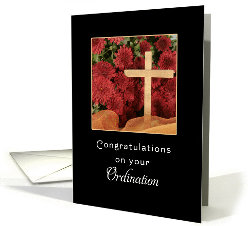 Ordination Greeting Card-Congratulations-Wooden Cross with Mums card
