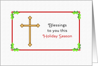 Religious Christmas Greeting Card Blessings, Cross, Holly & Berries card