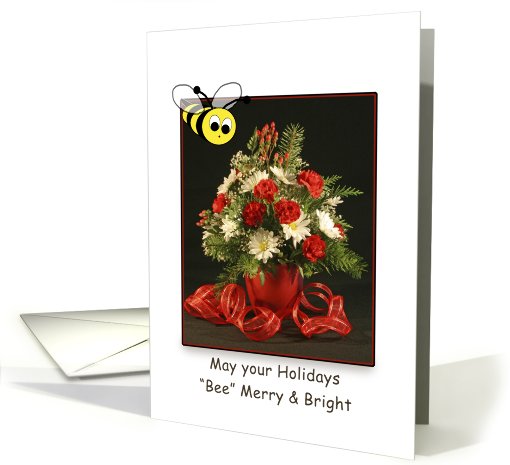 Honey Bee Merry and Bright, Christmas Flower Bouquet card (723763)