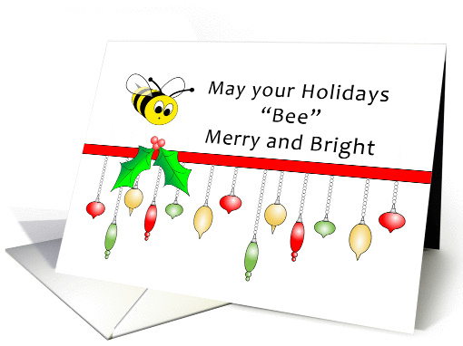 Christmas Card with Honey Bee -Ornaments-Bee Merry and Bright card