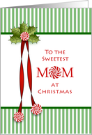 For Mom Christmas Card-Peppermint Candy-Holly and Stripe Design card