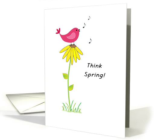 Think Spring Greeting Card with Pink Bird on Flower Singing card