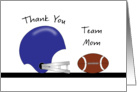 Team Mom Thank You - Football and Football Helmet card