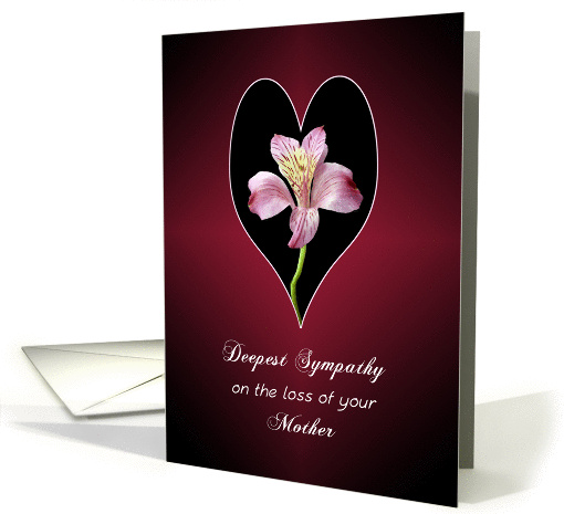 Loss of Mother / Mom Sympathy Card with Peruvian Lily in Heart card