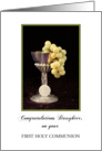 Daughter First Holy Communion Card with Chalice, Grapes and Communion Wafer card